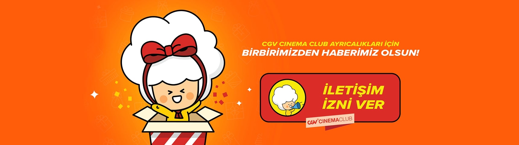 İletişim İznini Ver, CGV Cinema Club Ayrıcalıklarını Keşfet!